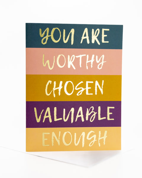 You Are Worthy Greeting Card