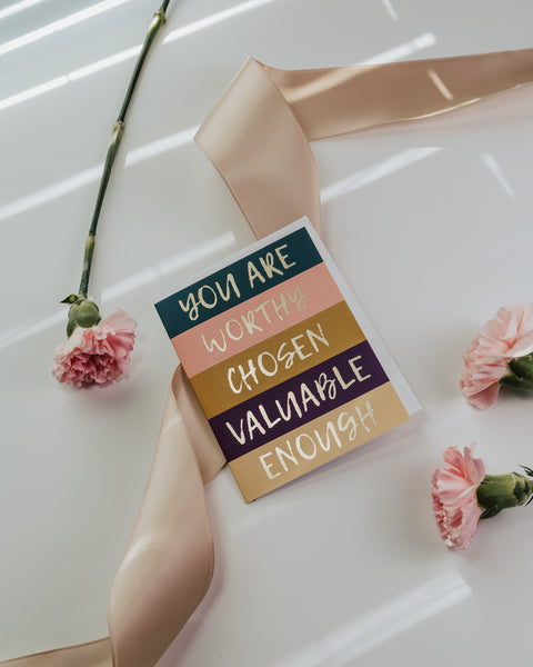 You Are Worthy Greeting Card
