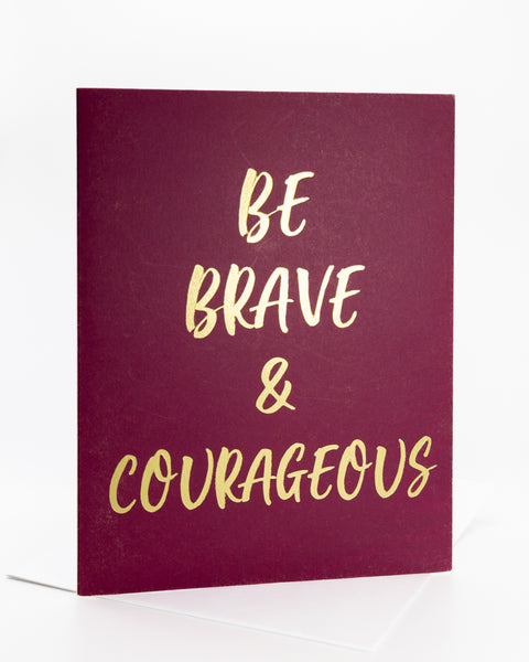 Be Brave & Courageous Greeting Card