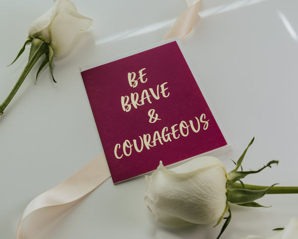 Be Brave & Courageous Greeting Card