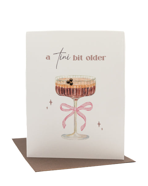 Tini Bit Older Espresso Martini Birthday Greeting Card