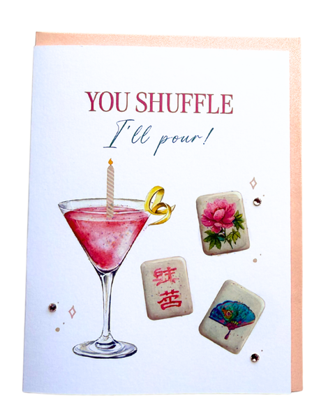 'You Shuffle, I'll Pour' Mahjong Birthday Greeting Card
